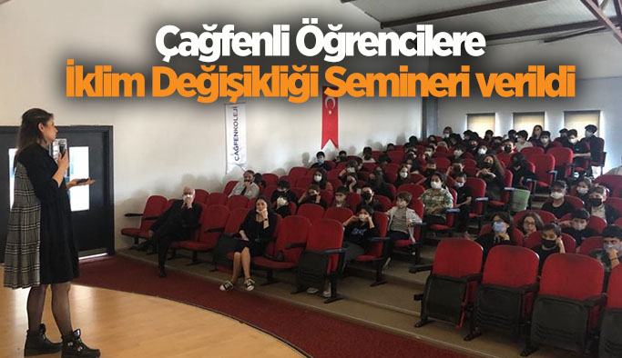 Çağfenli Öğrencilere İklim Değişikliği Semineri verildi