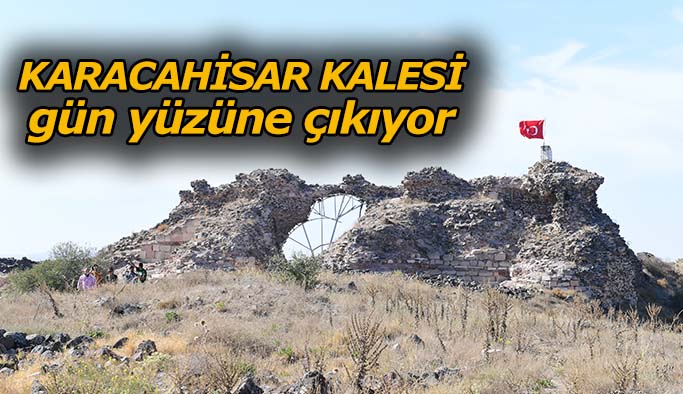 Karacahisar Kalesi gün yüzüne çıkıyor