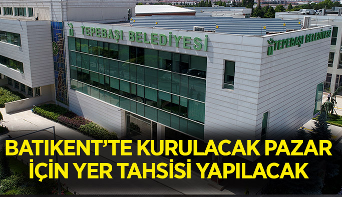 Tepebaşı Belediyesi duyurdu: Pazar için yer tahsisi yapılacak