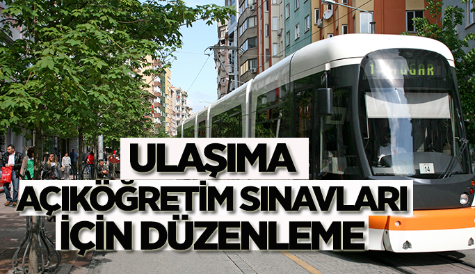 Ulaşıma açıköğretim sınavları için düzenleme