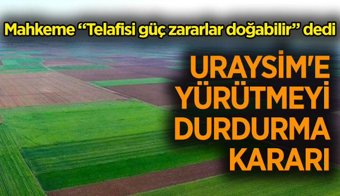 URAYSİM'e yürütmeyi durdurma kararı