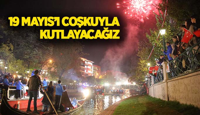 19 Mayıs’ı coşkuyla kutlayacağız