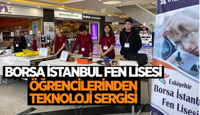 Borsa İstanbul Fen Lisesi öğrencilerinden teknoloji sergisi