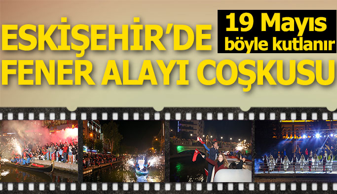 Eskişehir’de fener alayı coşkusu