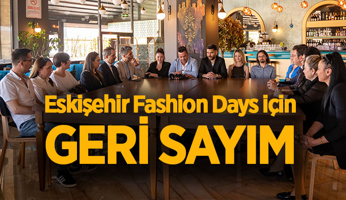 Eskişehir’in en kapsamlı moda organizasyonu başlıyor