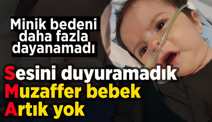 SMA Hastası Muzaffer Bebek hayatını kaybetti.