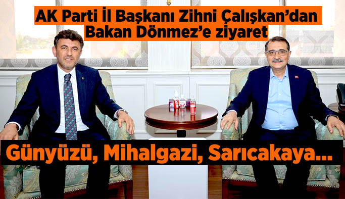 Çalışkan’dan Bakan Dönmez’e ziyaret