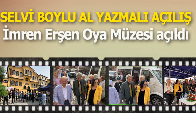 İmren Erşen Oya Müzesi”nin açılışı yapıldı