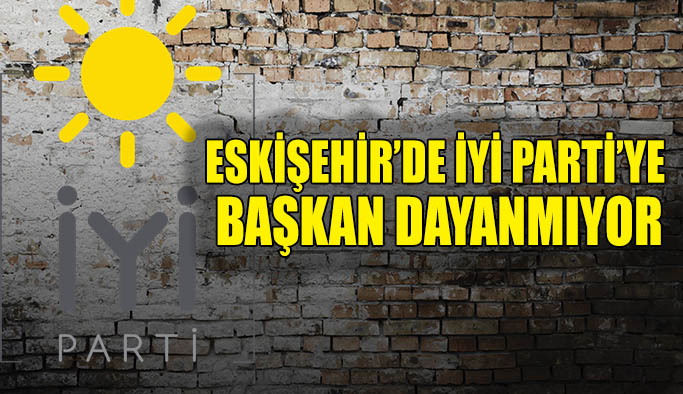 İYİ Parti'de başkanlık koltuğuna adam dayanmıyor