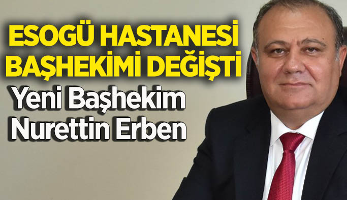 ESOGÜ hastanesi başhekimi değişti