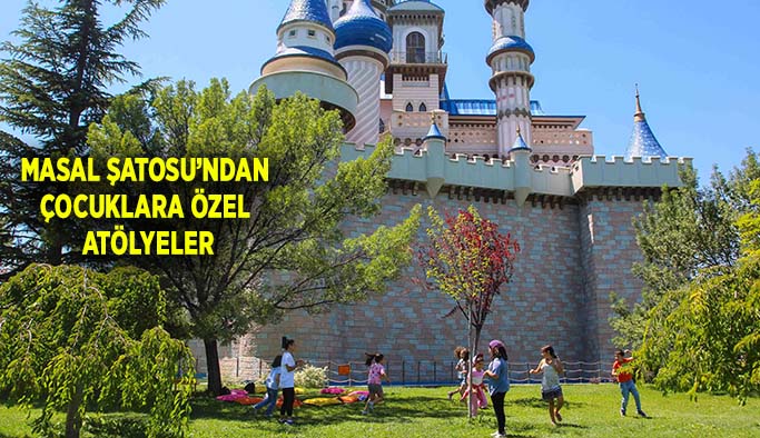 Masal Şatosu’ndan  çocuklara özel  atölyeler