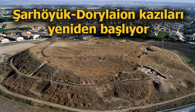 Şarhöyük-Dorylaion kazıları yeniden başlıyor