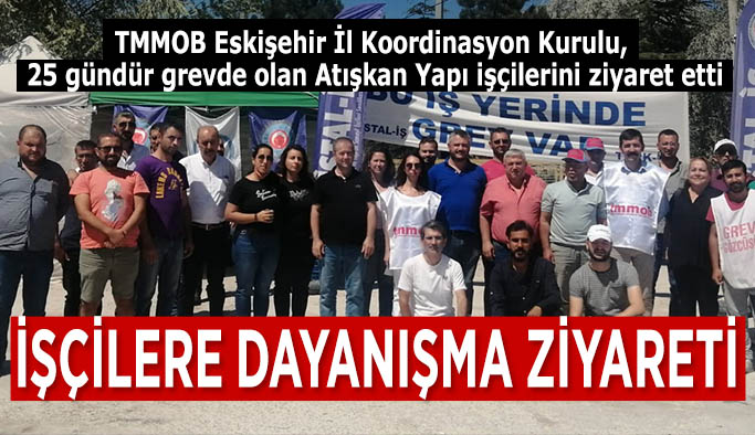 TMMOB’tan işçilere dayanışma ziyareti