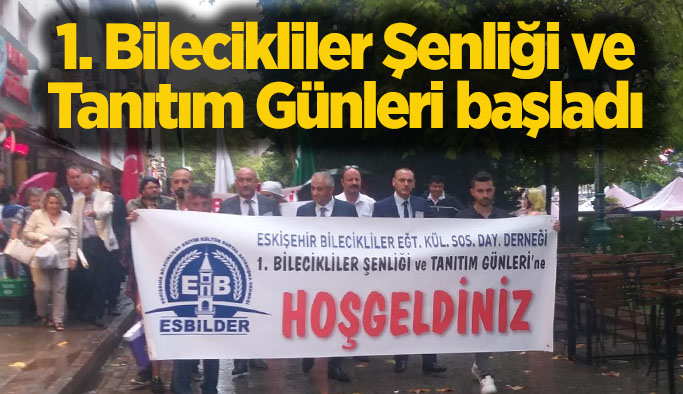 1. Bilecikliler Şenliği ve Tanıtım Günleri başladı