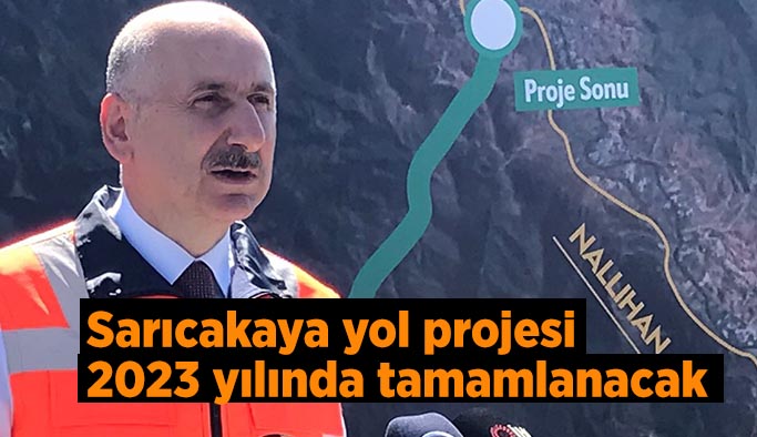 Bakan Karaismailoğlu: Sarıcakaya yol projesi 2023 yılında tamamlanacak