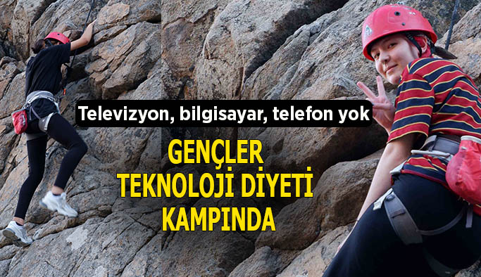 Bu kampta gençler teknolojiden uzak