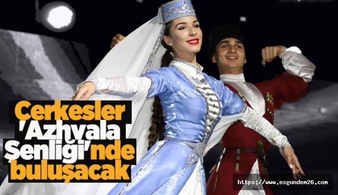 Çerkesler 'Azhvala Şenliği'nde buluşacak