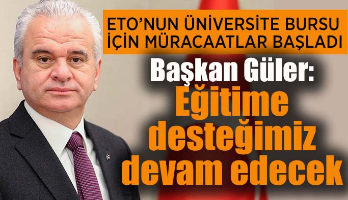 ETO burs müracaatları başladı: Başvuru nasıl yapılacak?