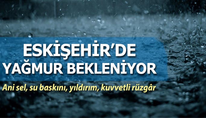 Meteorolojiden Eskişehir için uyarı