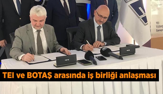 TEI ve BOTAŞ arasında iş birliği anlaşması