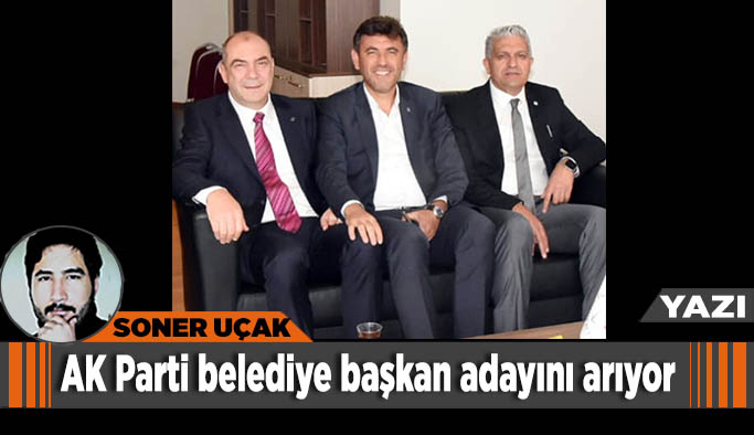 AK Parti belediye başkan adayını arıyor