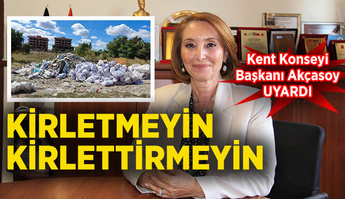 Başkan Akçasoy: İnşaat ve yıkıntı atıkları ciddi kirlilik oluşturuyor!