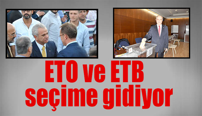 ETO ve ETB mevcut başkanlarla seçime gidiyor