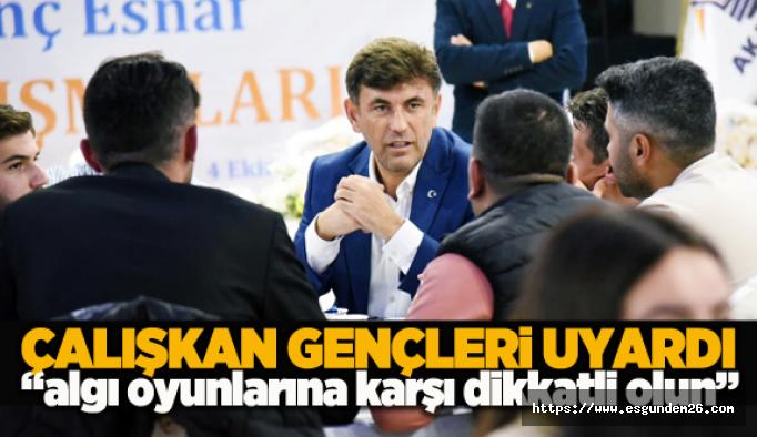 AK Partili Çalışkan, genç girişimcilerle bir araya geldi