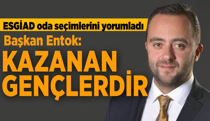 Ulaş Entok: Seçimlerin kazananı gençlerdir