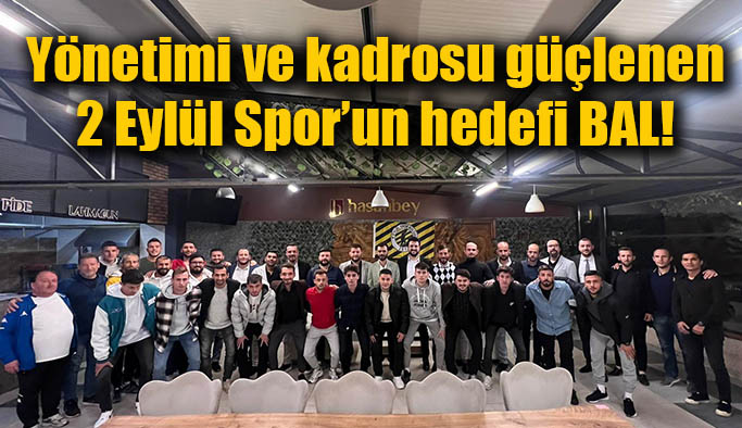 2 Eylül Spor’un hedefi BAL!