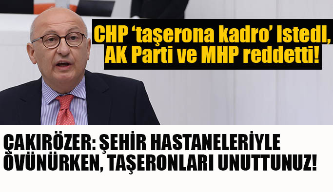 CHP'li Çakırözer: Emekçilerimiz arasındaki taşeron ayrımı bitmeli