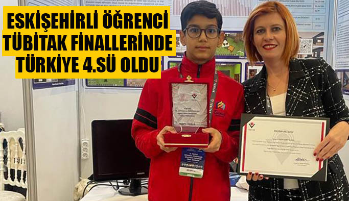 Eskişehirli öğrenci TÜBİTAK finallerinde Türkiye 4.sü oldu