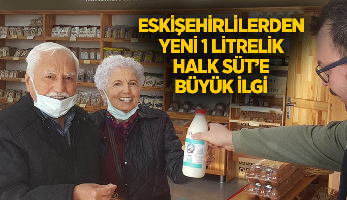 Eskişehirlilerden yeni 1 litrelik Halk Süt’e büyük ilgi