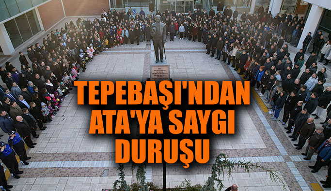 Tepebaşı'ndan Ata'ya saygı duruşu