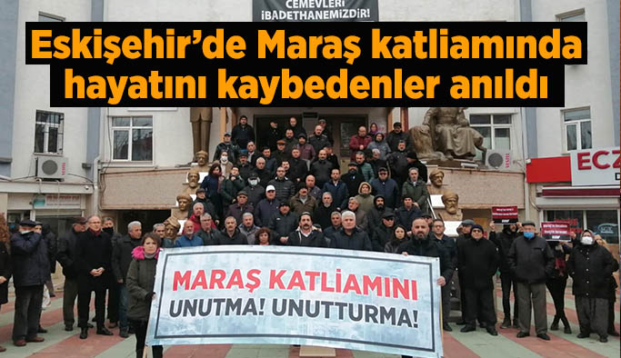 Eskişehir’de Maraş Katliamı'nda hayatını kaybedenler anıldı