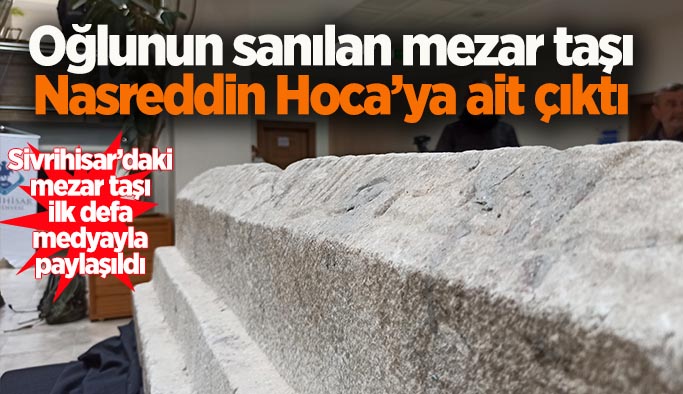 Nasreddin Hoca’nın mezar taşı Ulu Camii’nin restorasyonu sırasında bulundu