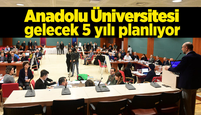 Anadolu Üniversitesi 2024-2028 dönemi stratejik plan hazırlıkları başladı