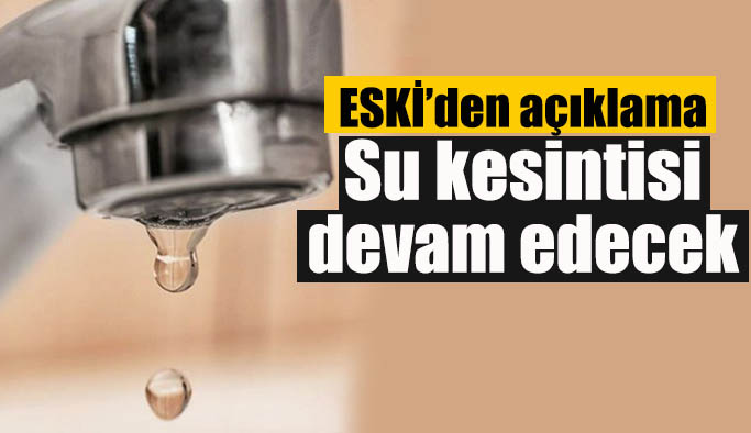 Eskişehir’de bazı mahallerde su kesintisi sürecek