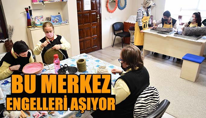 Sosyal Yaşam Merkezi ile engelleri aşıyorlar