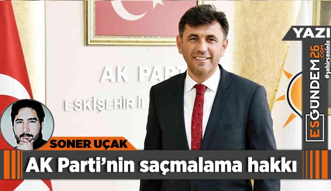 AK Parti’nin saçmalama hakkı