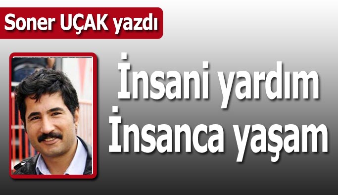 İnsani yardım insanca yaşam