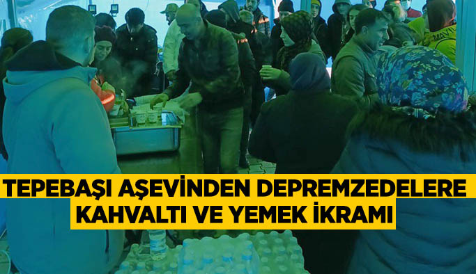 Tepebaşı Aşevinden depremzedelere kahvaltı ve yemek ikramı