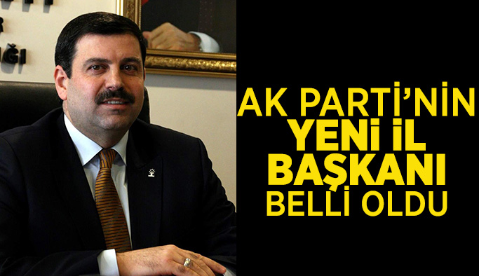 AK Parti'nin yeni il başkanı belli oldu