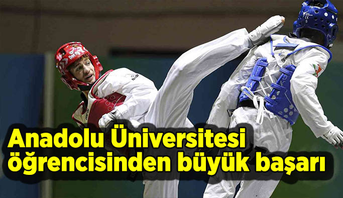 Anadolu Üniversitesi öğrencisinden büyük başarı