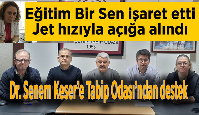 Dr. Senem Keser’e Tabip Odası’ndan destek