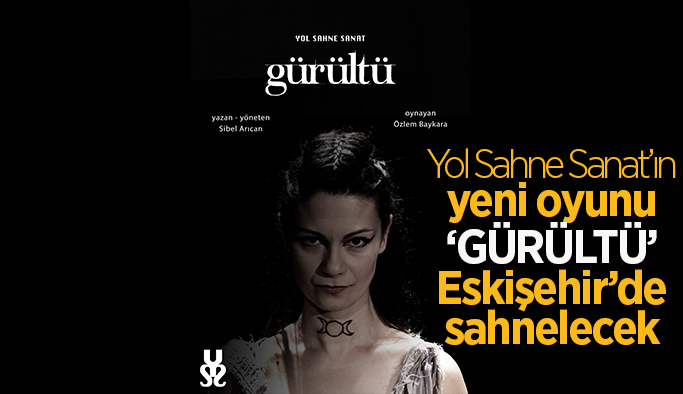 Gürültü, 24 Mart’ta Eskişehir’de seyircisiyle buluşacak