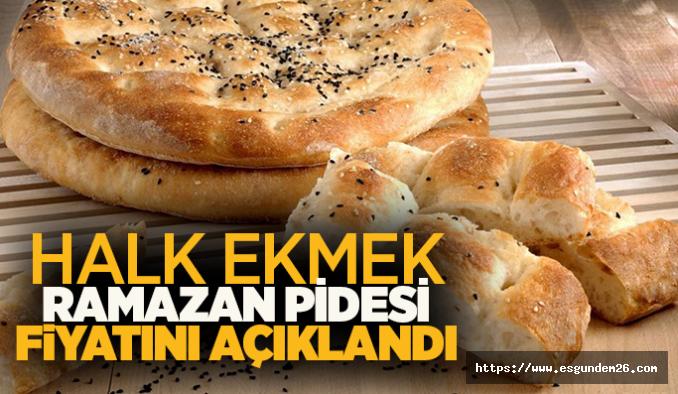 Halk Ekmek’te ramazan pidesinin fiyatı belli oldu