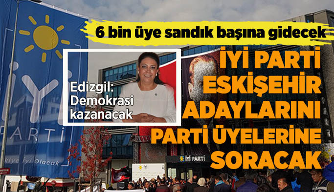 İYİ Parti Eskişehir’de temayül yoklaması yapacak