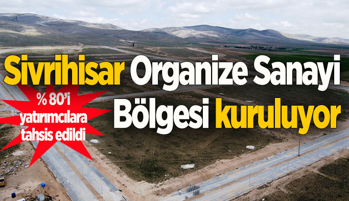 Sivrihisar Organize Sanayi Bölgesi kuruluyor