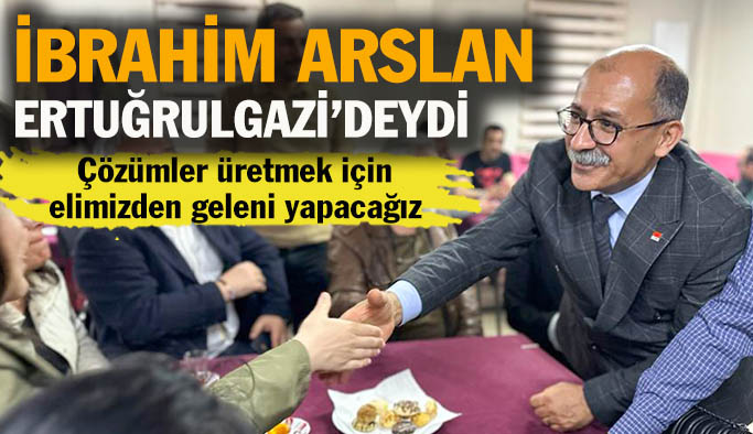 Arslan vatandaşlarla bir araya geldi